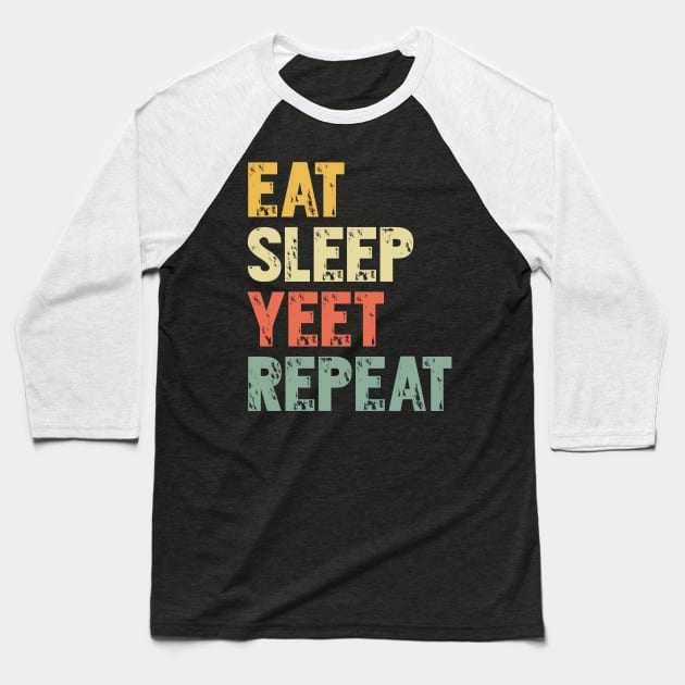 Eat Sleep Yeet Repeat T-Shirt - Dank Meme Gift Baseball T-Shirt by Ilyashop